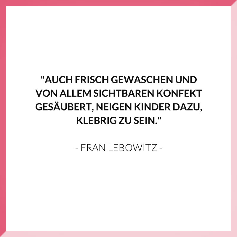 Zitat von Fran Lebowitz