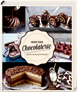 Buchcover: Meine feine Chocolaterie - Rezepte, glücklich machen