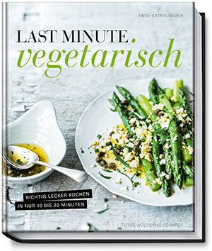 Cover Last Minute vegetarisch - Richtig lecker kochen